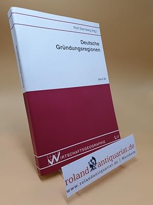 Image du vendeur pour Deutsche Grndungsregionen / Rolf Sternberg (Hg.) / Wirtschaftsgeographie ; Bd. 38 mis en vente par Roland Antiquariat UG haftungsbeschrnkt