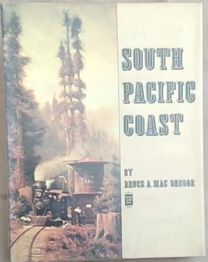 Seller image for South Pacific Coast : an illustrated history of the narrow gauge South Pacific Coast Railroad for sale by Chapter 1