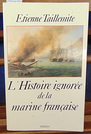 Image du vendeur pour L'Histoire ignore de la marine franaise mis en vente par librairie le vieux livre