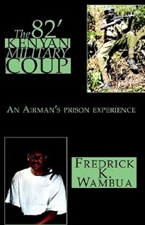 Seller image for 82' Kenyan Military Coup : An Airman's Prison Experience for sale by GreatBookPricesUK