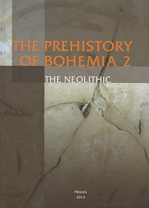 The prehistory of Bohemia. 2. The Neolithic / Ivan Pavlu (ed.) .