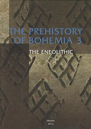 The prehistory of Bohemia. 3. The Eneolithic / Even Neustupný (ed.) .