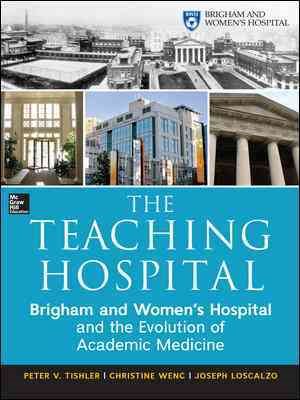 Immagine del venditore per Teaching Hospital : Brigham and Women's Hospital and the Evolution of Academic Medicine venduto da GreatBookPricesUK