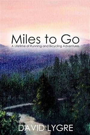 Seller image for Miles to Go : A Lifetime of Running and Bicycling Adventures for sale by GreatBookPricesUK