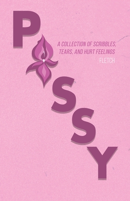 Bild des Verkufers fr Pussy: A Collection of Scribbles, Tears, and Hurt Feelings (Paperback or Softback) zum Verkauf von BargainBookStores