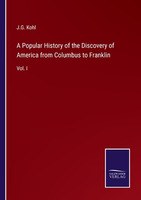 Seller image for A Popular History of the Discovery of America from Columbus to Franklin: Vol. I (Paperback or Softback) for sale by BargainBookStores