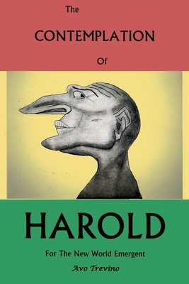 Bild des Verkufers fr The Contemplation of Harold: For The New World Emergent (Paperback or Softback) zum Verkauf von BargainBookStores