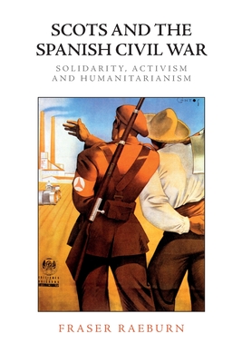 Seller image for Scots and the Spanish Civil War: Solidarity, Activism and Humanitarianism (Paperback or Softback) for sale by BargainBookStores