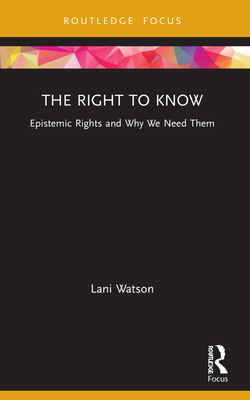 Seller image for The Right to Know: Epistemic Rights and Why We Need Them (Paperback or Softback) for sale by BargainBookStores