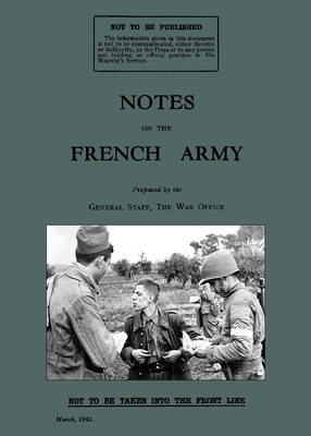 Seller image for Notes on the French Army 1942: A WW2 British War Office Handbook (Paperback or Softback) for sale by BargainBookStores