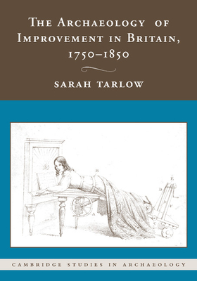 Bild des Verkufers fr The Archaeology of Improvement in Britain, 1750 1850 (Paperback or Softback) zum Verkauf von BargainBookStores