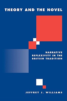 Imagen del vendedor de Theory and the Novel: Narrative Reflexivity in the British Tradition (Paperback or Softback) a la venta por BargainBookStores
