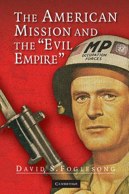 Seller image for The American Mission and the 'Evil Empire' (Paperback or Softback) for sale by BargainBookStores