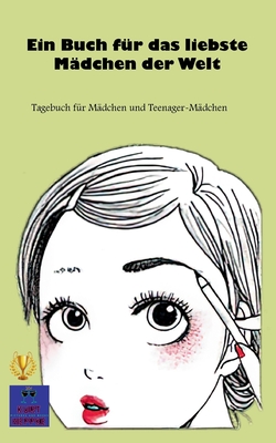 Seller image for Ein Buch f�r das liebste M�dchen der Welt: Tagebuch f�r M�dchen und Teenager-M�dchen (Paperback or Softback) for sale by BargainBookStores