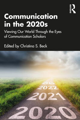 Bild des Verkufers fr Communication in the 2020s: Viewing Our World Through the Eyes of Communication Scholars (Paperback or Softback) zum Verkauf von BargainBookStores