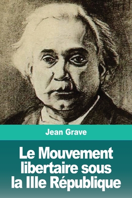 Bild des Verkufers fr Le Mouvement libertaire sous la IIIe R�publique (Paperback or Softback) zum Verkauf von BargainBookStores