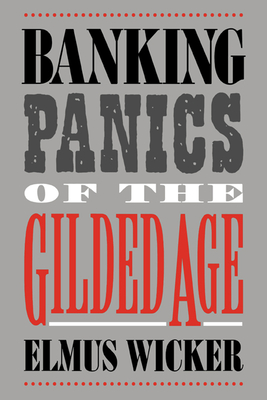 Seller image for Banking Panics of the Gilded Age (Paperback or Softback) for sale by BargainBookStores