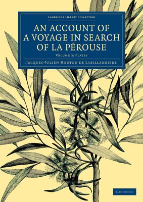 Bild des Verkufers fr An Account of a Voyage in Search of La Perouse: Volume 3, Plates: Undertaken by Order of the Constituent Assembly of France, and Performed in the Yea (Paperback or Softback) zum Verkauf von BargainBookStores