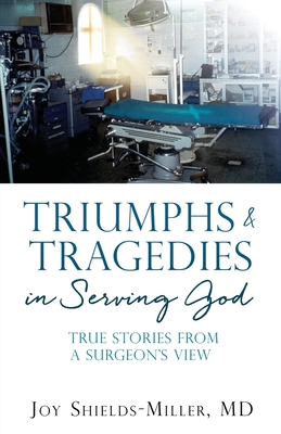Image du vendeur pour Triumphs & Tragedies in Serving God: True Stories from a Surgeon's View (Paperback or Softback) mis en vente par BargainBookStores