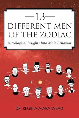 Imagen del vendedor de 13 Different Men of the Zodiac : Astrological Insights into Male Behavior a la venta por AHA-BUCH GmbH