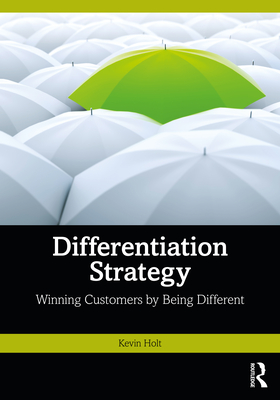 Seller image for Differentiation Strategy: Winning Customers by Being Different (Paperback or Softback) for sale by BargainBookStores