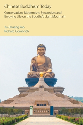 Seller image for Chinese Buddhism Today: Conservatism, Modernism, Syncretism and Enjoying Life on the Buddha's Light Mountain (Paperback or Softback) for sale by BargainBookStores