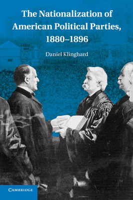 Immagine del venditore per The Nationalization of American Political Parties, 1880-1896 (Paperback or Softback) venduto da BargainBookStores