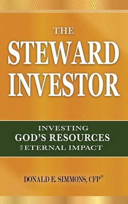 Seller image for The Steward Investor: Investing God's Resources for Eternal Impact (Hardback or Cased Book) for sale by BargainBookStores
