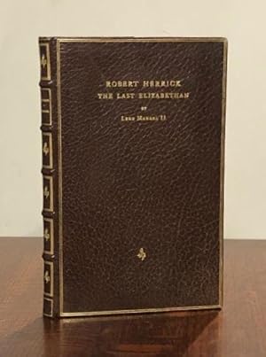 Robert Herrick, the Last Elizabethan. SIGNED LETTERED COPY.