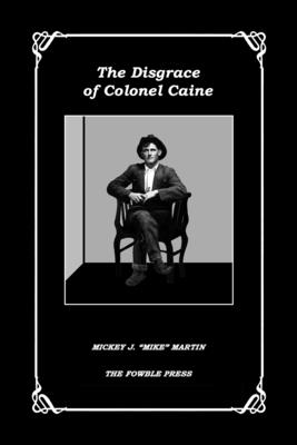 Bild des Verkufers fr The Disgrace of Colonel Caine (Paperback or Softback) zum Verkauf von BargainBookStores
