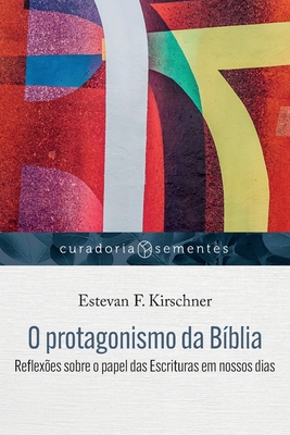 Seller image for O protagonismo da B�blia: Reflex�es sobre o papel das Escrituras em nossos dias (Paperback or Softback) for sale by BargainBookStores