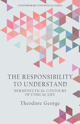Seller image for The Responsibility to Understand: Hermeneutical Contours of Ethical Life (Paperback or Softback) for sale by BargainBookStores