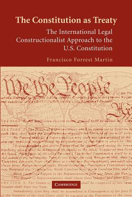 Seller image for The Constitution as Treaty: The International Legal Constructionalist Approach to the U.S. Constitution (Paperback or Softback) for sale by BargainBookStores