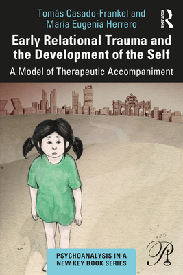 Seller image for Early Relational Trauma and the Development of the Self: A Model of Therapeutic Accompaniment (Paperback or Softback) for sale by BargainBookStores