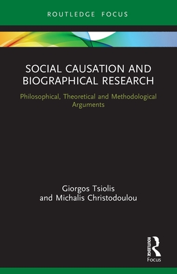 Seller image for Social Causation and Biographical Research: Philosophical, Theoretical and Methodological Arguments (Paperback or Softback) for sale by BargainBookStores