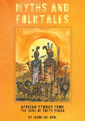 Seller image for MYTHS and folktales African Stories from the Jieng South Sudan (Paperback or Softback) for sale by BargainBookStores