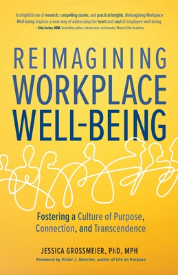Seller image for Reimagining Workplace Well-Being: Fostering a Culture of Purpose, Connection, and Transcendence (Paperback or Softback) for sale by BargainBookStores