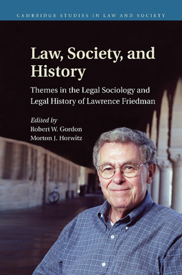 Seller image for Law, Society, and History: Themes in the Legal Sociology and Legal History of Lawrence M. Friedman (Paperback or Softback) for sale by BargainBookStores