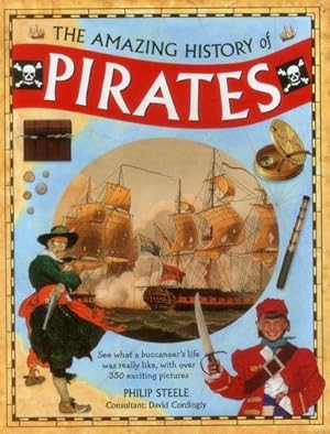 Bild des Verkufers fr Amazing History of Pirates : See What a Buccaneer's Life Was Really Like, with Over 350 Exciting Pictures zum Verkauf von Smartbuy
