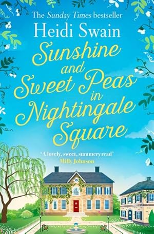 Bild des Verkufers fr Sunshine and Sweet Peas in Nightingale Square : 'Pour out the Pimm's, pull out the deckchair and lose yourself in this lovely, sweet, summery story!' MILLY JOHNSON zum Verkauf von Smartbuy