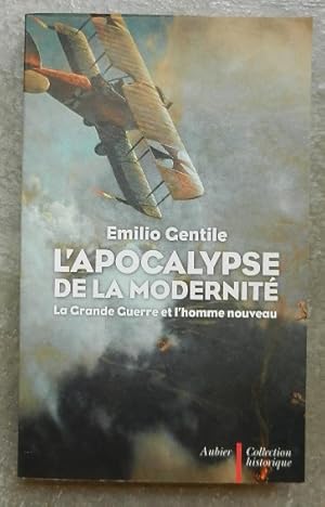 Imagen del vendedor de L'apocalypse de la modernit. La Grande Guerre et l'homme nouveau. a la venta por Librairie les mains dans les poches