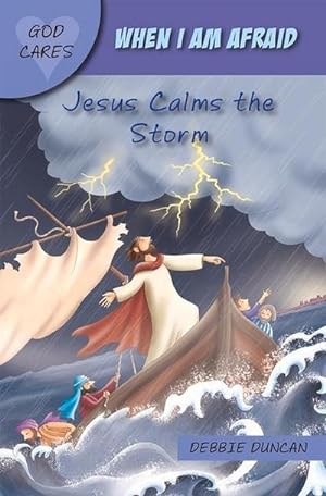 Bild des Verkufers fr When I am afraid : Jesus Calms the Storm zum Verkauf von Smartbuy