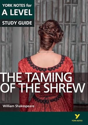 Seller image for The Taming of the Shrew: York Notes for A-level everything you need to catch up, study and prepare for and 2023 and 2024 exams and assessments for sale by Smartbuy