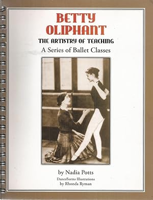 Betty Oliphant: The Artistry of Teaching: A Series of Ballet Classes