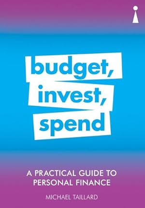 Bild des Verkufers fr A Practical Guide to Personal Finance : Budget, Invest, Spend zum Verkauf von Smartbuy