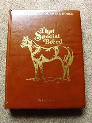 That Special Breed: The American Quarter Horse [Signed Limited Edition copy]