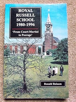 Royal Russell School 1980-1996: From Court-martial to Peerage [Signed copy]