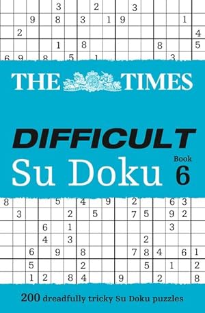 Immagine del venditore per The Times Difficult Su Doku Book 6 : 200 Challenging Puzzles from the Times venduto da Smartbuy