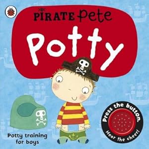 Bild des Verkufers fr Pirate Pete's Potty : A Noisy Sound Book zum Verkauf von Smartbuy