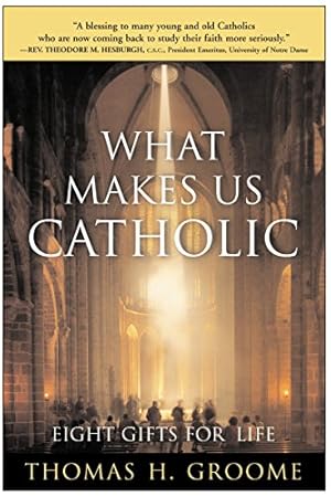 Seller image for What Makes Us Catholic: Eight Gifts for Life for sale by Reliant Bookstore